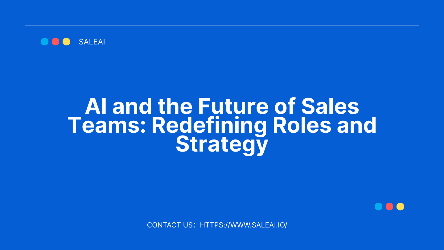 AI and the Future of Sales Teams: Redefining Roles and Strategy