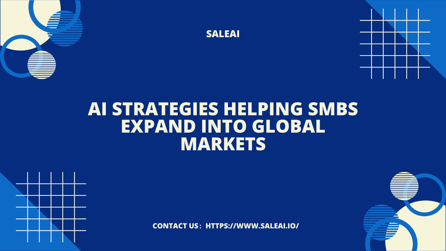 AI Strategies Helping SMBs Expand into Global Markets